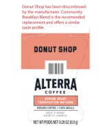 Alterra Coffee Donut Shop has been discontinued by the manufacturer. Lavazza Super Crema is the recomended replacement and offers a similar taste profile.  Alterra Coffee Donut Shop