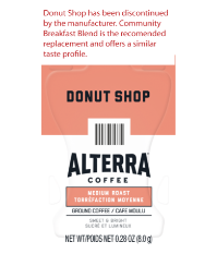 Alterra Coffee Donut Shop has been discontinued by the manufacturer. Lavazza Super Crema is the recomended replacement and offers a similar taste profile.  Alterra Coffee Donut Shop